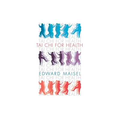 Tai CHI for Health - by Edward Maisel (Paperback)