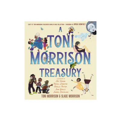 A Toni Morrison Treasury - by Toni Morrison & Slade Morrison (Hardcover)