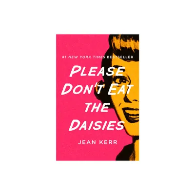 Please Dont Eat the Daisies - by Jean Kerr (Paperback)