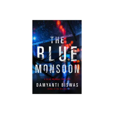 The Blue Monsoon - (Blue Mumbai Thriller) by Damyanti Biswas (Paperback)