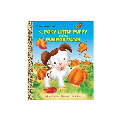 The Poky Little Puppy and the Pumpkin Patch - (Little Golden Book) by Diane Muldrow (Hardcover)