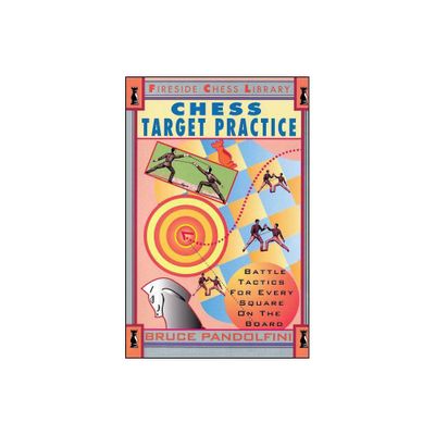 Chess Target Practice - (Fireside Chess Library) by Bruce Pandolfini (Paperback)