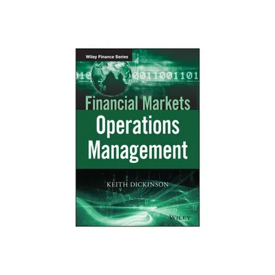 Financial Markets Operations Management - (Wiley Finance) by Keith Dickinson (Hardcover)