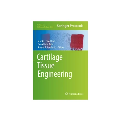 Cartilage Tissue Engineering - (Methods in Molecular Biology) by Martin J Stoddart & Elena Della Bella & Angela R Armiento (Paperback)