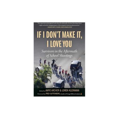 If I Dont Make It, I Love You - by Amye Archer & Loren Kleinman (Paperback)