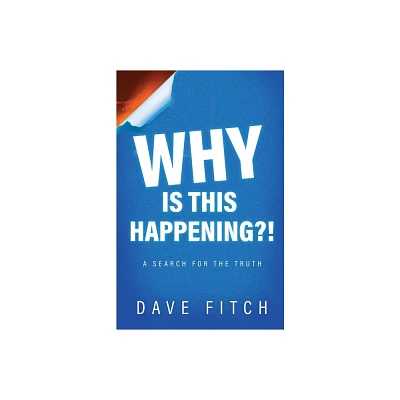 Why Is This Happening? - by Dave Fitch (Paperback)