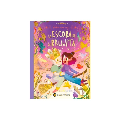 Haba Una Vez...La Escoba de la Brujita / Once Upon a Witchs Broom - by Beatrice Blue (Hardcover)