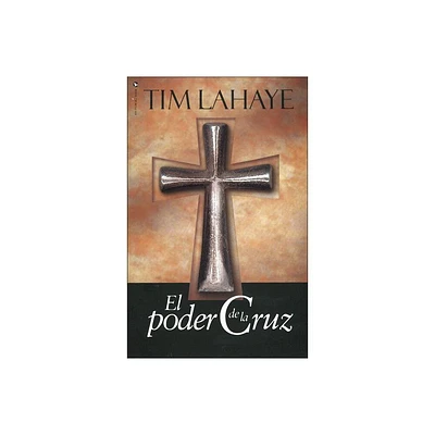 El Poder de la Cruz - by Tim LaHaye (Paperback)