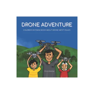 Drone Adventure - by Chris Mather (Paperback)