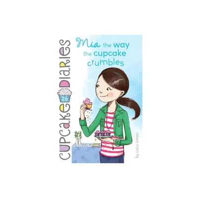 MIA the Way the Cupcake Crumbles - (Cupcake Diaries) by Coco Simon (Hardcover)