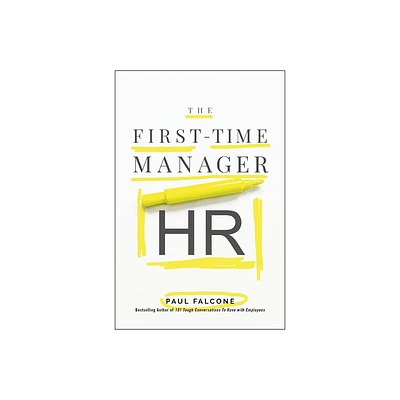 The First-Time Manager: HR - by Paul Falcone (Paperback)