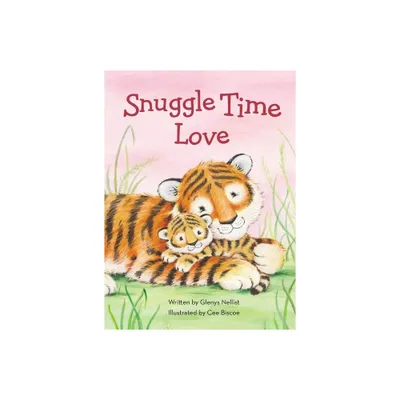 Snuggle Time Love - (A Snuggle Time Padded Board Book) by Glenys Nellist (Board Book)