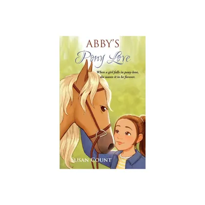 Abbys Pony Love - (Dream Pony Riders) by Susan Count (Paperback)