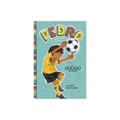 El Golazo de Pedro (Pedro En Espanol) - by Fran Manushkin (Paperback)