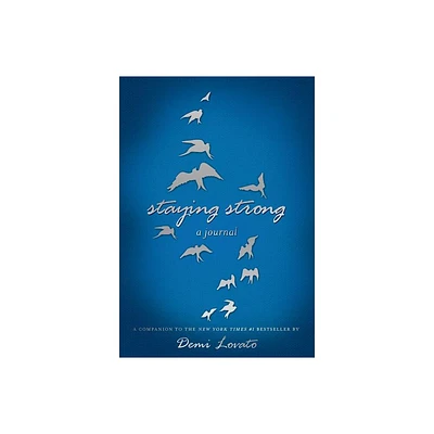 Staying Strong - by Demi Lovato (Paperback)