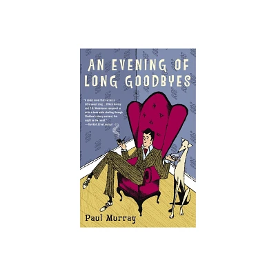 An Evening of Long Goodbyes - by Paul Murray (Paperback)