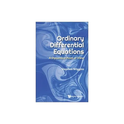 Ordinary Differential Equations: A Dynamical Point of View - by Stephen Wiggins (Paperback)