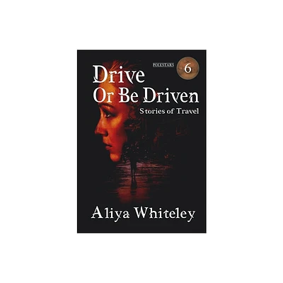 Drive or Be Driven - by Aliya Whiteley (Paperback)