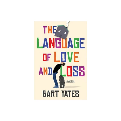 The Language of Love and Loss - by Bart Yates (Paperback)