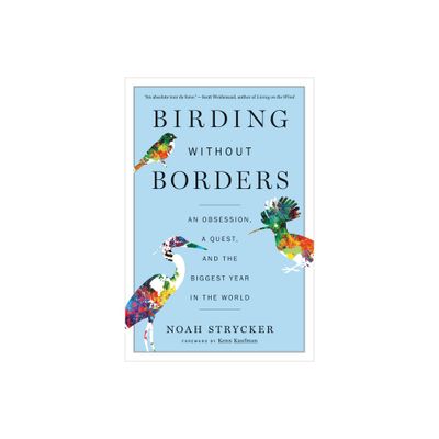 Birding Without Borders - by Noah Strycker (Paperback)