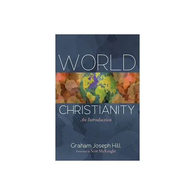 World Christianity - 2nd Edition by Graham Joseph Hill (Paperback)