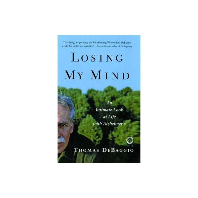 Losing My Mind - by Thomas DeBaggio (Paperback)