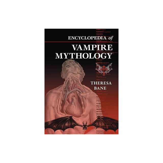 Encyclopedia of Vampire Mythology - (McFarland Myth and Legend Encyclopedias) by Theresa Bane (Paperback)