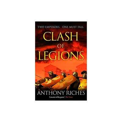 Clash of Legions - (Empire) by Anthony Riches (Paperback)