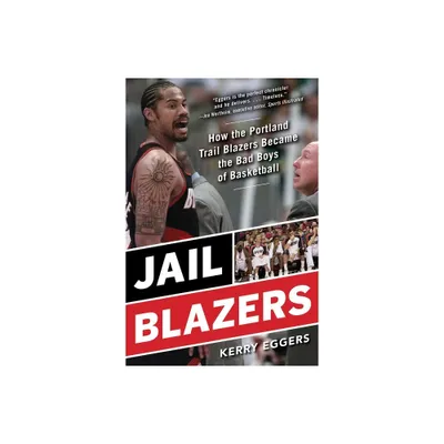 Jail Blazers - by Kerry Eggers (Paperback)