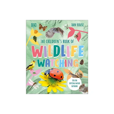 The Childrens Book of Wildlife Watching - by Dan Rouse (Hardcover)