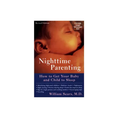 Nighttime Parenting - (La Leche League International Book) by William Sears (Paperback)