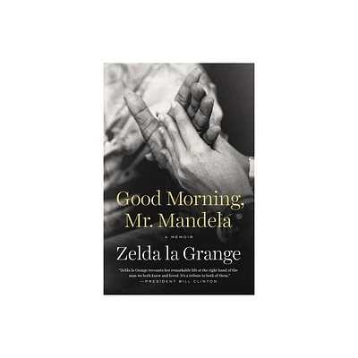 Good Morning, Mr. Mandela - by Zelda La Grange (Paperback)