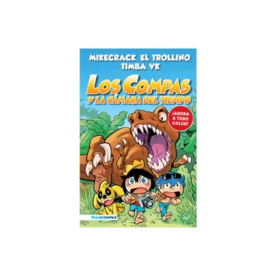 Compas 3: Los Compas Y La Cmara del Tiempo / Compas 3: Los Compas and the Chamber of Time - by Mikecrack El Trollino Y Timba Vk (Paperback)