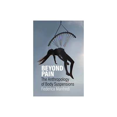 Beyond Pain - by Federica Manfredi (Hardcover)