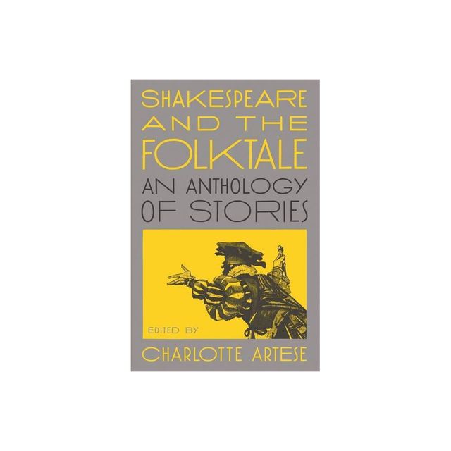 Shakespeare and the Folktale - by Charlotte Artese (Paperback)