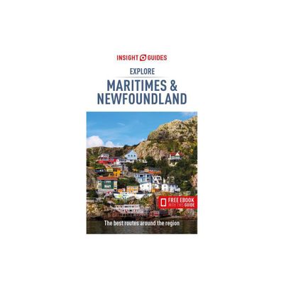 Insight Guides Explore Maritimes & Newfoundland (Travel Guide with Ebook) - (Paperback)