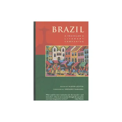 Brazil: A Travelers Literary Companion - (Travelers Literary Companions) by Alexis Levitin (Paperback)