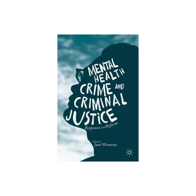 Mental Health, Crime and Criminal Justice - by Jane Winstone (Paperback)