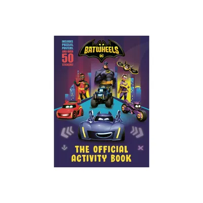 Batwheels: The Official Activity Book (DC Batman: Batwheels) - by Random House (Paperback)