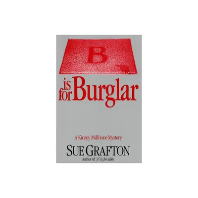 B Is for Burglar - (Kinsey Millhone Alphabet Mysteries) by Sue Grafton & Grafton (Hardcover)