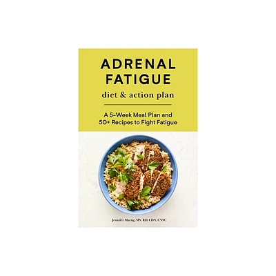 Adrenal Fatigue Diet & Action Plan - by Jennifer Maeng (Paperback)