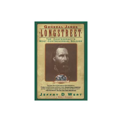 General James Longstreet - by Jeffry D Wert (Paperback)