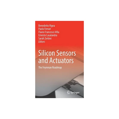 Silicon Sensors and Actuators - by Benedetto Vigna & Paolo Ferrari & Flavio Francesco Villa & Ernesto Lasalandra & Sarah Zerbini (Hardcover)