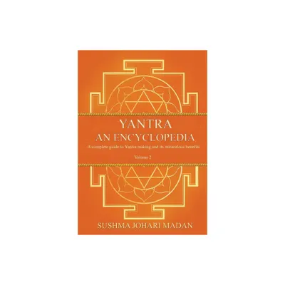 Yantra - An Encyclopedia - Volume 2 - by Sushma Johari Madan (Paperback)