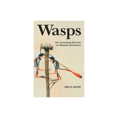 Wasps - by Eric R Eaton (Hardcover)