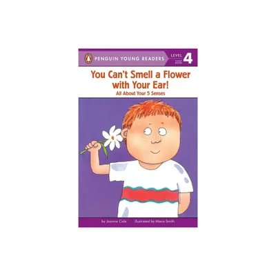 You Cant Smell a Flower with Your Ear! - (Penguin Young Readers, Level 4) by Joanna Cole (Paperback)