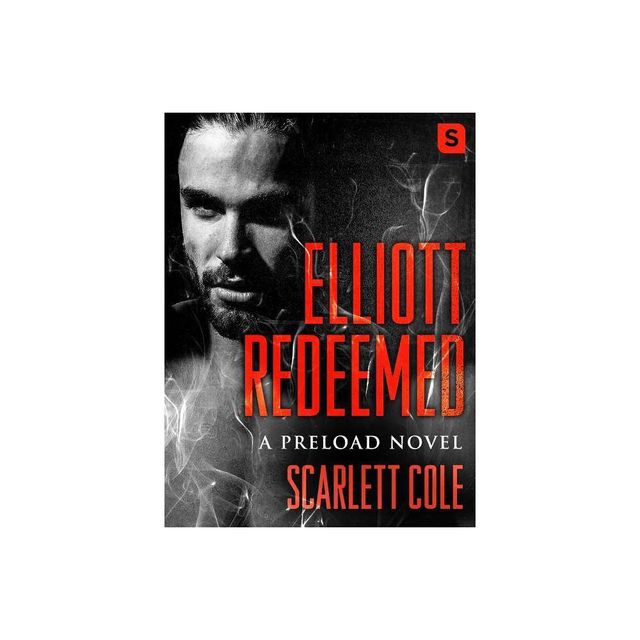 Elliott Redeemed - (Preload) by Scarlett Cole (Paperback)