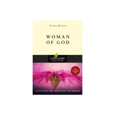 Woman of God - (Lifeguide Bible Studies) by Cindy Bunch (Paperback)