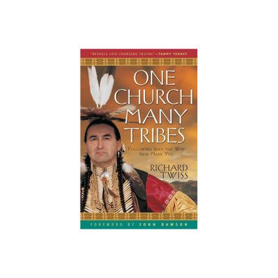 One Church Many Tribes - by Richard Twiss (Paperback)