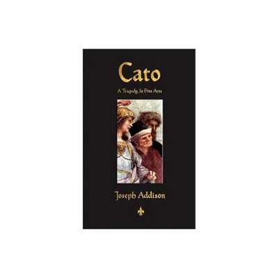 Cato - by Joseph Addison (Paperback)